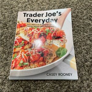 Trader Joe’s everyday meals in less than 30 minutes cookbook